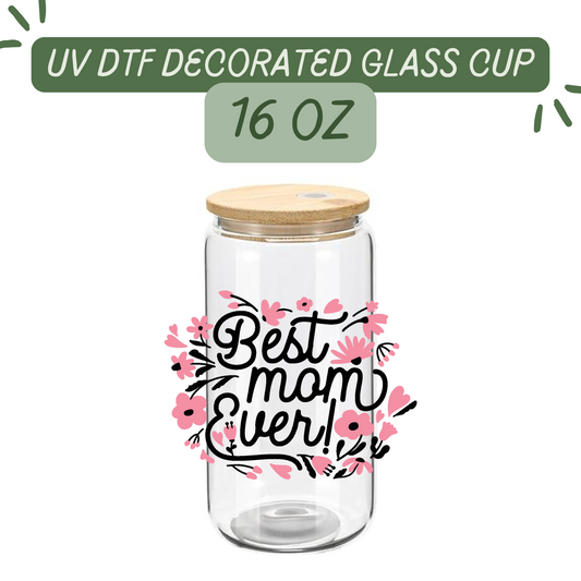 Best Mom Ever Glass Cup