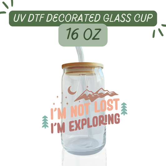 I'm not lost, I'm exploring Glass Cup