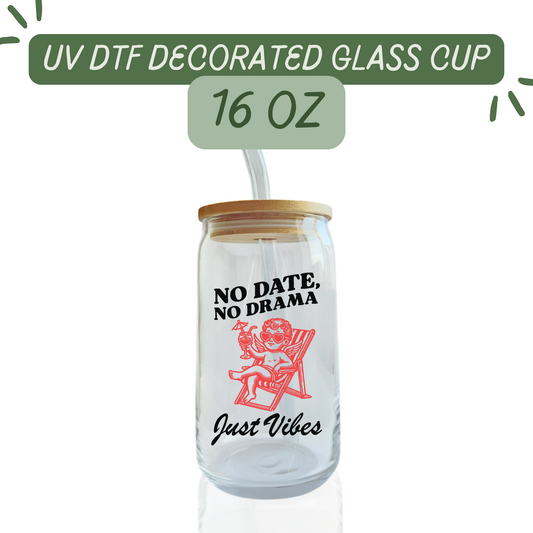 No Dates, no drama, just vibes Glass Cup