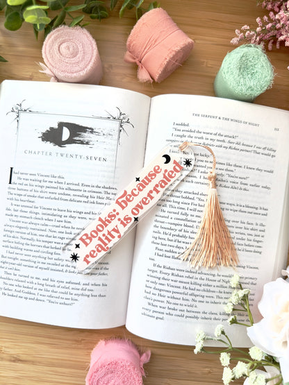 Books: Because Reality is Overrated Acrylic Bookmark