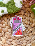 Slow Burn Sticker